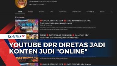 Youtube DPR Diretas Jadi Konten Judi Online, BSSN: Ada Malware di Gawai Admin