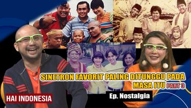 Hai Indonesia | Sinetron dan Film Favorit Anak Muda pada Jamannya | Nostalgia Part.(3/5)
