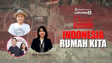 Dear Netizen: Indonesia Rumah Kita