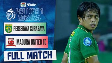 Persebaya Surabaya Vs Madura United FC - Full Match | BRI Liga 1 2023/24