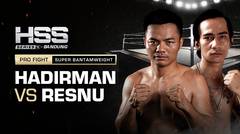 Full Match - Hadirman Waruwu vs Resnu Sundava | Pro Fight - Super Bantamweight | HSS Series 4 Bandung (Nonton Gratis)