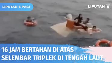 16 Jam Terapung di Laut, 7 Penumpang Kapal yang Tenggelam di Selat Makassar Dievakuasi | Liputan 6