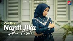 Cut Rani - Nanti Jika Aku Mati (Official Music Video)