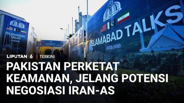 Jelang Negosiasi AS-Iran, Pengamanan di Islamabad Ditingkatkan | Liputan 6
