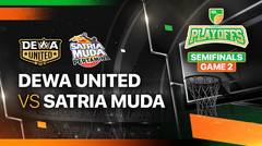 Semifinal - Game 2: Dewa United Banten vs Satria Muda Pertamina Jakarta - Full Match | IBL Tokopedia 2024