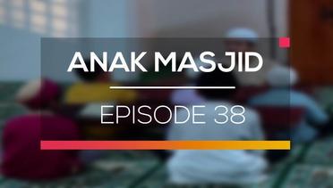 Anak Masjid - Episode 38