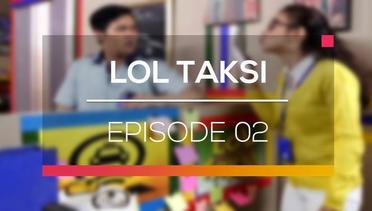 LOL Taksi - Episode 02