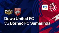 Full Match - Dewa United vs Borneo FC | BRI Liga 1 2022/23