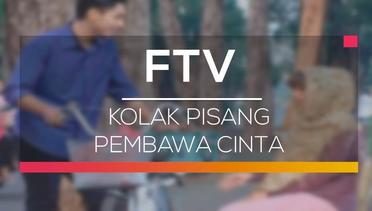 FTV SCTV - Kolak Pisang Pembawa Cinta
