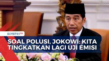 Polusi Jakarta Memburuk, Jokowi Usulkan Opsi WFH dan Tingkatkan Uji Emisi Kendaraan