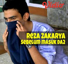Reza Zakarya Sebelum Masuk DA2