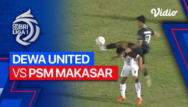 Dewa United FC vs PSM Makassar - Mini Match | BRI Liga 1 2023/24