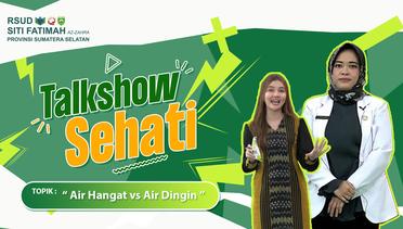 Talkshow Sehati - Air Hangat Vs Air Dingin