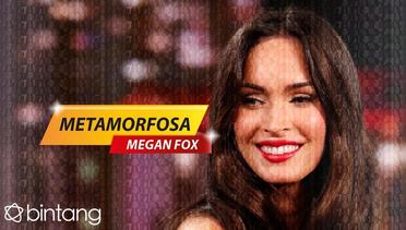 Bintang Metamorfosa:  Megan Fox