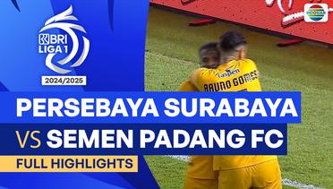Persebaya Surabaya VS Semen Padang FC  - Full Highlights | BRI Liga 1 2024/25