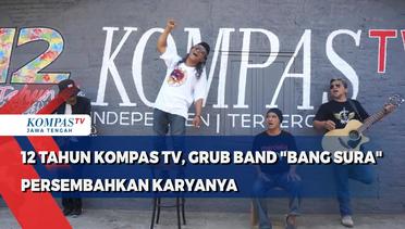 12 Tahun Kompas TV, Grup Band Bang Sura Persembahkan Karyanya