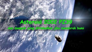 Asteroid 2002 PZ39 dan dampak yang ditimbulkan jika menabrak bumi