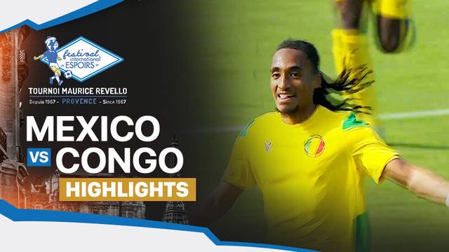 Mexico vs Congo - Highlights | Maurice Revello Tournament 2025