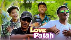 LAGU TIMUR HITLER 17,BARTO SG,JBS BEAT,ANDO SNOP-LOVE PATAH (OFFICIAL MUSIC VIDEO)