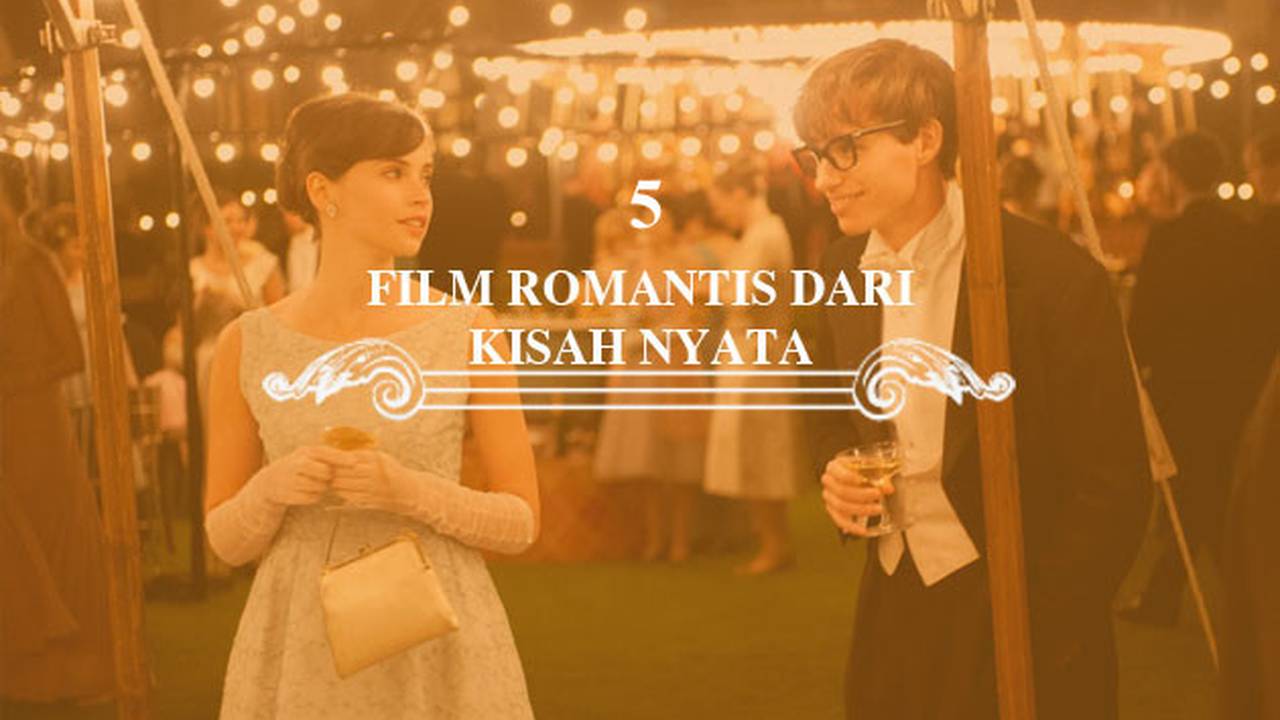 5 Film Romantis Yang Diadaptasi Dari Kisah Nyata Full Movie Vidio
