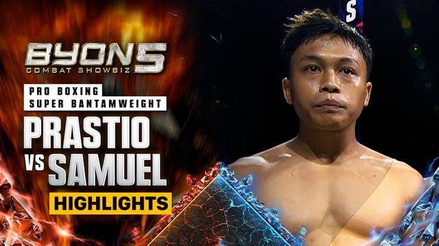 Prastio vs Samuel Tehuayo - Pro Boxing Super Bantamweight - Highlights | BYON Combat Showbiz 5 2025