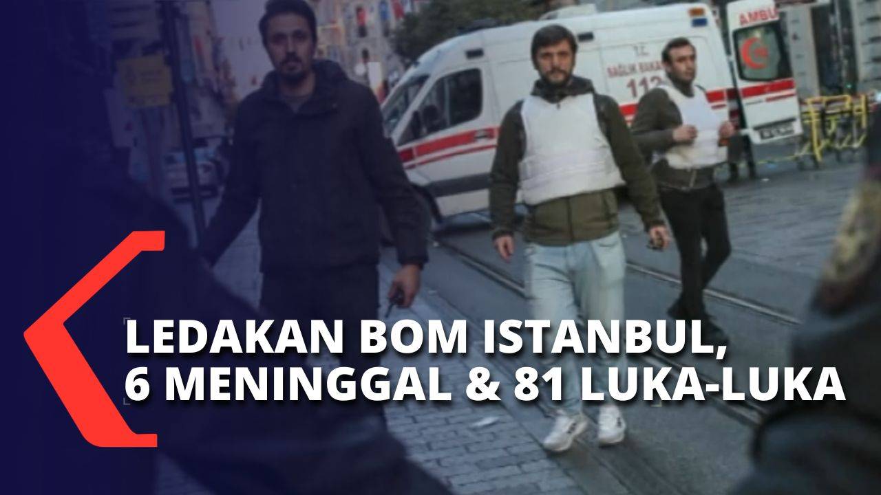 Ada Ledakan Bom Di Wilayah Ramai Pejalan Kaki Di Istanbul Turki 6 Orang Meninggal And 81 Luka 0999