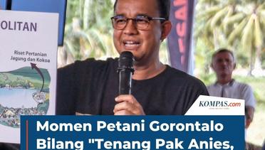 Momen Petani Gorontalo Bilang "Tenang Pak Anies, Kami Sudah Ada di Sini"