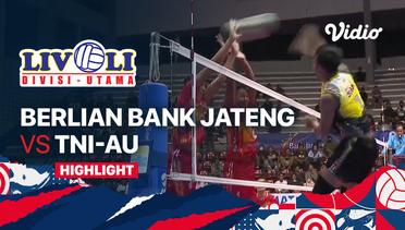 Highlights | Berlin Bank Jateng vs TNI-AU | Livoli Divisi Utama Putra 2022