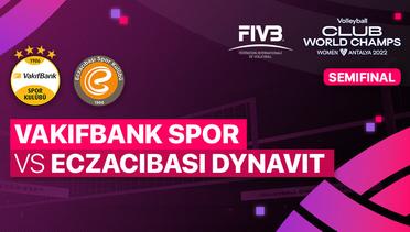Full Match | Vakifbank Spor Kulubu vs Eczacibasi Dynavit Istanbul | FIVB Volleyball Women's Club World Championship 2022