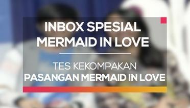 Tes Kekompakan Mermaid In Love (Inbox Spesial Mermaid In Love)