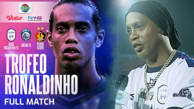 Full Match: Trofeo Ronaldinho - Arema FC vs Rans Nusantara FC