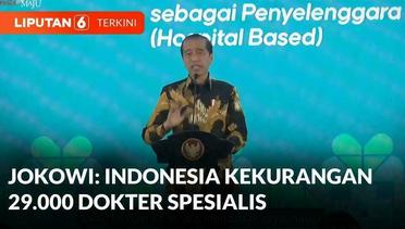 Jokowi Soroti Kurangnya Dokter Spesialis di Indonesia | Liputan 6