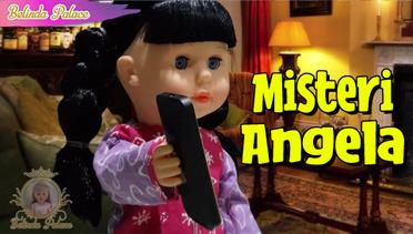 Misteri Angela | Boneka Belinda | Belinda Palace