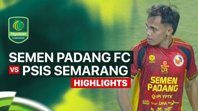 Semen Padang FC vs PSIS Semarang - Highlight | Pegadaian Championship 2026/27