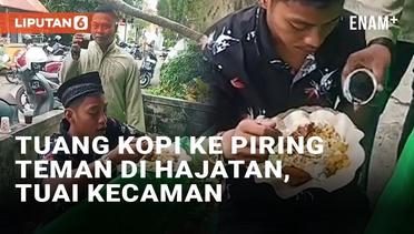 Viral Pria Tuang Kopi ke Piring Teman Saat Makan di Hajatan, Tuai Kecaman