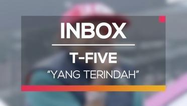 T-Five - Yang Terindah (Live on Inbox)