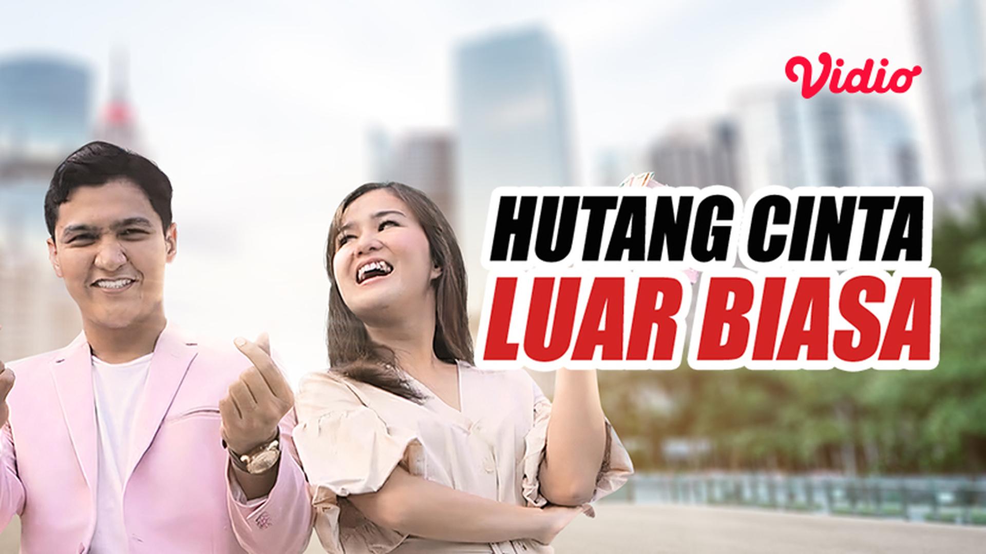 Streaming Hutang Cinta Luar Biasa | Vidio