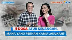 Lima 'Dosa' Atur Keuangan, Mana Yang Pernah Kamu Lakukan? | Cuanomix