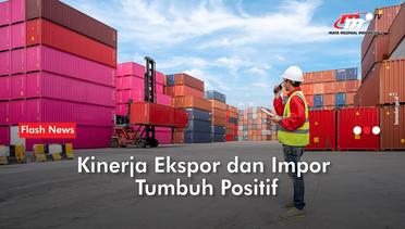 Tekanan Global, Kinerja Perdagangan Indonesia Malah Semakin Positif | Flash News