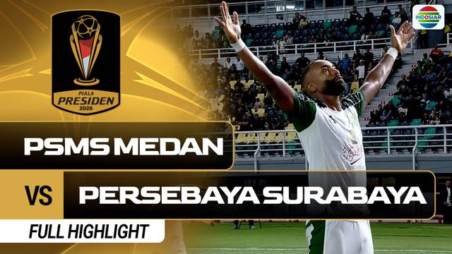 PSMS Medan VS Persebaya Surabaya - Full Highlights | Piala Presiden 2026