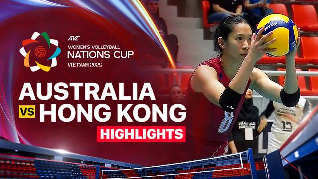 Australia vs Hong Kong - Highlights | AVC Women's Volleyball Nation Cup 2025