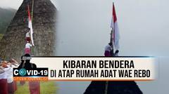 KIBAR BENDERA DI ATAP RUMAH ADAT - CJ Covid-19