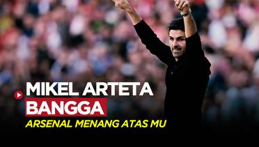 Mikel Arteta Sebut Arsenal Pantas Menang Atas Manchester United