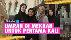 Potret Mahalini, Aaliyah, Sheila Dara, dan Yura Yunita di Mekkah: Cantik Berhijab Syar'i