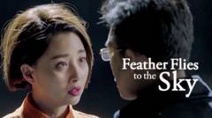 Feather Flies To The Sky - Eps 50 -  Waktu Yang Sulit