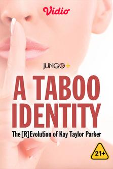 A Taboo Identity: The [R]Evolution Of Kay Taylor Parker