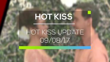 Hot Kiss Update - Hot Kiss 09/08/17