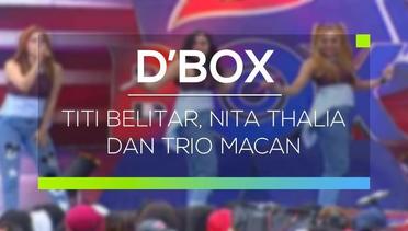 D’Box - Titi Belitar, Nita Thalia dan Trio Macan