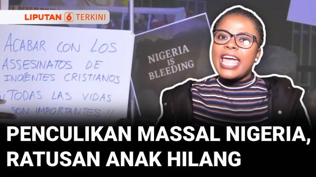 Ratusan Siswa Nigeria Diculik dari Sekolah, Aksi Solidaritas Meletus di Madrid | Liputan 6