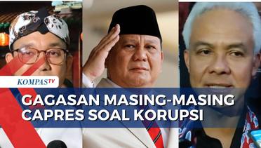 Berikut Gagasan Capres Anies, Prabowo dan Ganjar Terkait Pemberantasan Korupsi